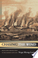 Chasing the wind : regulating air pollution in the common law state / Noga Morag-Levine.