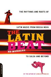 The Latin beat : the rhythms and roots of Latin music from bossa nova to salsa and beyond /