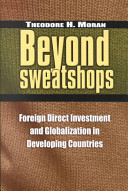 Beyond sweatshops : foreign direct investment and globalization in developing countries /