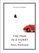 The man in a hurry / Paul Morand ; translated from the French by Euan Cameron.