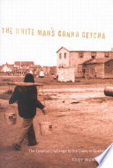 The white man's gonna getcha : the colonial challenge to the Crees in Quebec / Toby Morantz.