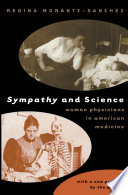 Sympathy & science : women physicians in American medicine /