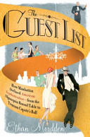 The guest list : how Manhattan defined American sophistication : from the Algonquin round table to Truman Capote's ball /