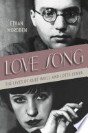 Love song : the lives of Kurt Weill and Lotte Lenya /