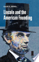 Lincoln and the American founding /