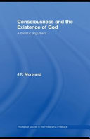 Consciousness and the existence of God a theistic argument /