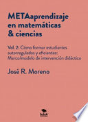 METAaprendizaje en matematicas & ciencias. marco/modelo de intervencion didactica /