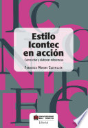 Estilo Icontec en acción : cómo citar y elaborar referencias / Francisco Moreno Castrillón.