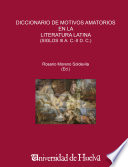 Diccionario de motivos amatorios en la literatura latina (siglos III a.C.-II d.C.) /