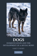 Dogs : domestication and the development of a social bond /