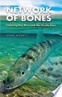 Network of bones : conjuring Key West and the Florida Keys /