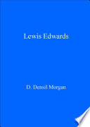 Lewis Edwards / gan D. Densil Morgan.