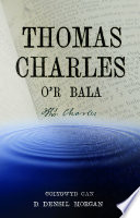 Thomas Charles o'r Bala.