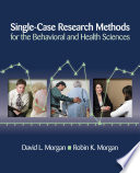 Single-case research methods for the behavioral and health sciences /
