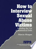 How to interview sexual abuse victims : including the use of anatomical dolls /