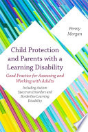 Child Protection and Parents with a Learning Disability.