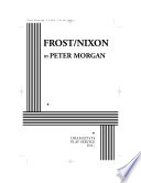 Frost/Nixon / by Peter Morgan.