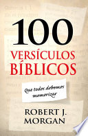 100 versiculos biblicos  : que todos debemos memorizar /