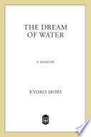 The dream of water : a memoir /