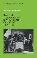 Taste and ideology in seventeenth-century France / Michael Moriarty.