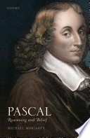 Pascal : reasoning and belief / Michael Moriarty.