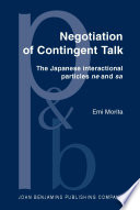 Negotiation of contingent talk : the Japanese interactional particles ne and sa /