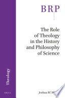 The role of theology in the history and philosophy of science /