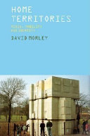 Home territories : media, mobility and identity / David Morley.