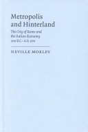 Metropolis and hinterland : the city of Rome and the Italian economy, 200 B.C.-A.D. 200 /