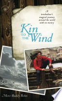 Kin to the wind : a troubadour's magical journey around the world with no money /