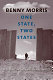 One state, two states : resolving the Israel/Palestine conflict / Benny Morris.