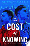 The cost of knowing / Brittney Morris.