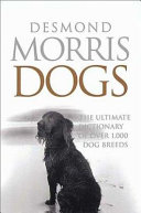 Dogs : the ultimate dictionary of over 1,000 dog breeds /