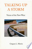 Talking up a storm : voices of the new West / Gregory L. Morris.