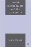 Jewish intellectuals and the university / Marla Morris.