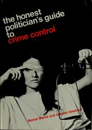 The honest politician's guide to crime control / [by] Norval  Morris and Gordon Hawkins.