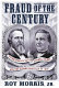 Fraud of the century : Rutherford B. Hayes, Samuel Tilden, and the stolen election of 1876 / Roy Morris, Jr.