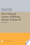 The collected letters of William Morris. [William Morris ; edited by Norman Kelvin, assistant editor, Holly Harrison].