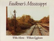 Faulkner's Mississippi / text by Willie Morris ; photographs by William Eggleston.