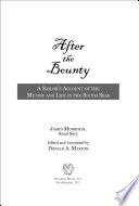 After the Bounty : a sailor's account of the mutiny and life in the South Seas / James Morrison ; edited and annotated by Donald A. Maxton.