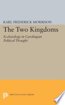 The two kingdoms ecclesiology in Carolingian political thought.