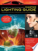 Commercial photographer's master lighting guide : food, architectural interiors, clothing, jewelry, more / Robert Morrissey.