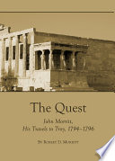The quest : John Morritt, his travels to Troy, 1794-1796 /