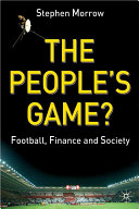The people's game? : football, finance, and society / Stephen Morrow.