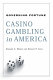 Governing fortune : casino gambling in America /