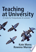 Teaching at university : a guide for postgraduates and researchers /