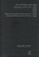 Cultures of consumption : masculinities and social space in late twentieth-century Britain / Frank Mort.