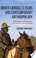 Roger Sandall's films and contemporary anthropology : explorations in the aesthetic, the existential, and the possible /