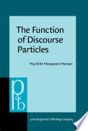 The function of discourse particles : a study with special reference to spoken standard French / Maj-Britt Mosegaard Hansen.