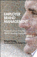 Employer brand management : practical lessons from the world's leading employers /